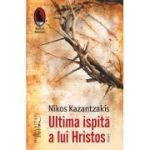 Ultima ispita a lui Hristos - Nikos Kazantzakis