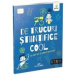 73 de trucuri stiintifice cool - Anna Claybourne