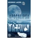 Apocalipsa dupa Darwin - George Lazar