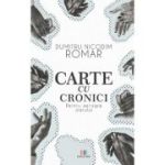 Carte cu cronici - Dumitru-Nicodim Romar