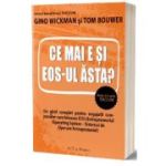 Ce mai e si EOS-ul asta? - Gino Wickman, Tom Bouwer