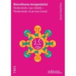 Dezvoltarea terapeutului. Vindecandu-i pe ceilalti - Vindecandu-te pe tine insuti - Louis Cozolino