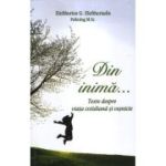 Din inima… Texte despre viata cotidiana si vesnicie - Eleftherios G. Eleftheriadis