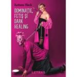 Dominatie, fetis si dark healing - Kattana Black