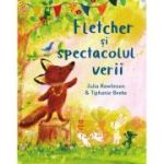 Fletcher si spectacolul verii - Julia Rawlinson