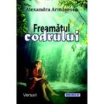 Freamatul codrului. Versuri - Alexandra Armasescu