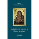 Imparateasa cerului si Mama noastra - Irineu, arhiepiscop al Alba Iuliei