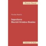 Impozitarea Bisericii Ortodoxe Romane - Nicolae Stanciu