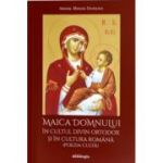 Maica Domnului in cultul divin ortodox si in cultura romana-poezia culta - Arhim. Mihail Daniliuc