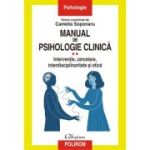 Manual de psihologie clinica Volumul 2. Interventie, cercetare, interdisciplinaritate si etica - Camelia Soponaru