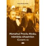 Monahul Proclu Nicau, trambita sihastrilor. Cuvinte vii - Nicolae Nicau