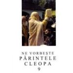 Ne vorbeste parintele Cleopa, volumul 9