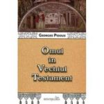 Omul in Vechiul Testament - Georges Pidoux