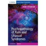 Psychopathology of Rare and Unusual Syndromes - Femi Oyebode