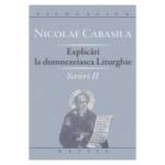 Scrieri 2. Explicari la dumnezeiasca Liturghie. Filocalica - Nicolae Cabasila