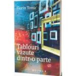 Tablouri vazute dintr-o parte - Florin Toma