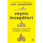 Vesnic incepatori - Tom Vanderbilt