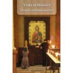 Viata in Biserica. Despre credinta noastra - Piotr Meserinov