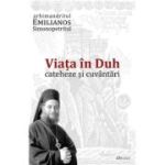 Viata in Duh. Cateheze si cuvantari - Emilianos Simonopetritul