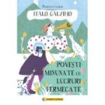 Povesti minunate cu lucruri fermecate - 	Italo Calvino