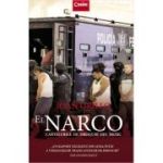 El Narco. Cartelurile de droguri din Mexic - Ioan Grillo