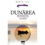 Dunarea. Poveste si adevar - Zanfir Ilie