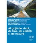 Ai grija de viata, de tine, de ceilalti si de natura - Christophe Andre