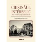 Chisinaul interbelic. Alte evocari (ne)sentimentale - Diana Vrabie