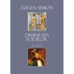 Dimineata poetilor - Eugen Simion