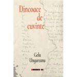 Dincoace de cuvinte - Gelu Ungureanu