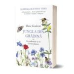 Jungla din gradina sau sa gradinarim ca sa salvam planeta - Dave Goulson