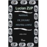 Manual de jocuri pentru copii - Lucian Zup