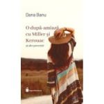 O dupa-amiaza cu Miller si Kerouac - Dana Banu