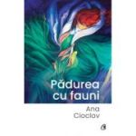 Padurea cu fauni - Ana Cioclov