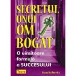 Secretul unui om bogat - Ken Roberts