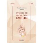Studii de sociologia familiei - Maria Alexandrescu (coord.)