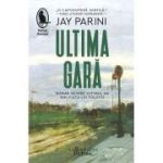 Ultima gara. Roman despre ultimul an din viata lui Tolstoi - Jay Parini