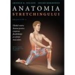Anatomia stretchingului - Arnold G. Nelson