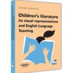 Children’s literature, its visual representations and English Language Teaching - Carina Branzila