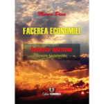 Facerea economiei. Indreptar epistemic. Excerpte fundamentale - Marin Dinu