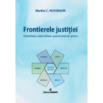 Frontierele justitiei. Dizabilitate, nationalitate, apartenenta de specie - Martha C. Nussbaum