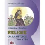 Religie. Cultul Ortodox, clasa a 3-a, manual - Cristian Alexa