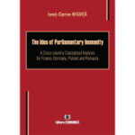 The Idea of Parliamentary Immunity. A Cross-country Conceptual Analysis for France, Germany, Poland and Romania - Ionut-Ciprian Negoita