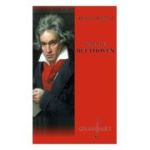 Viata lui Beethoven - Romain Rolland