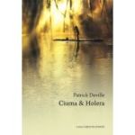 Ciuma&Holera - Patrick Deville