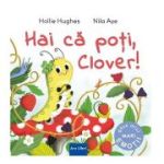 Hai ca poti, Clover! - Holly Hughes