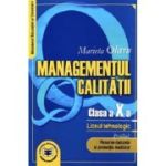 Managementul calitatii. Clasa a 10-a Profil Tehnologic. Resurse naturale si protectia mediului - Marieta Olaru