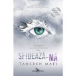 Sfideaza-ma (Atingerea lui Juliette, vol. 5) - Tahereh Mafi