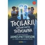 Tocilarii, impreuna pentru totdeauna - James Patterson, Chris Grabenstein