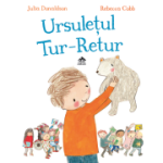 Ursuletul Tur-Retur - Julia Donaldson